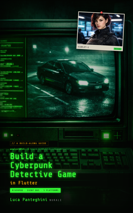 Build a Cyberpunk Detective Game in Flutter — the Case Analyst book